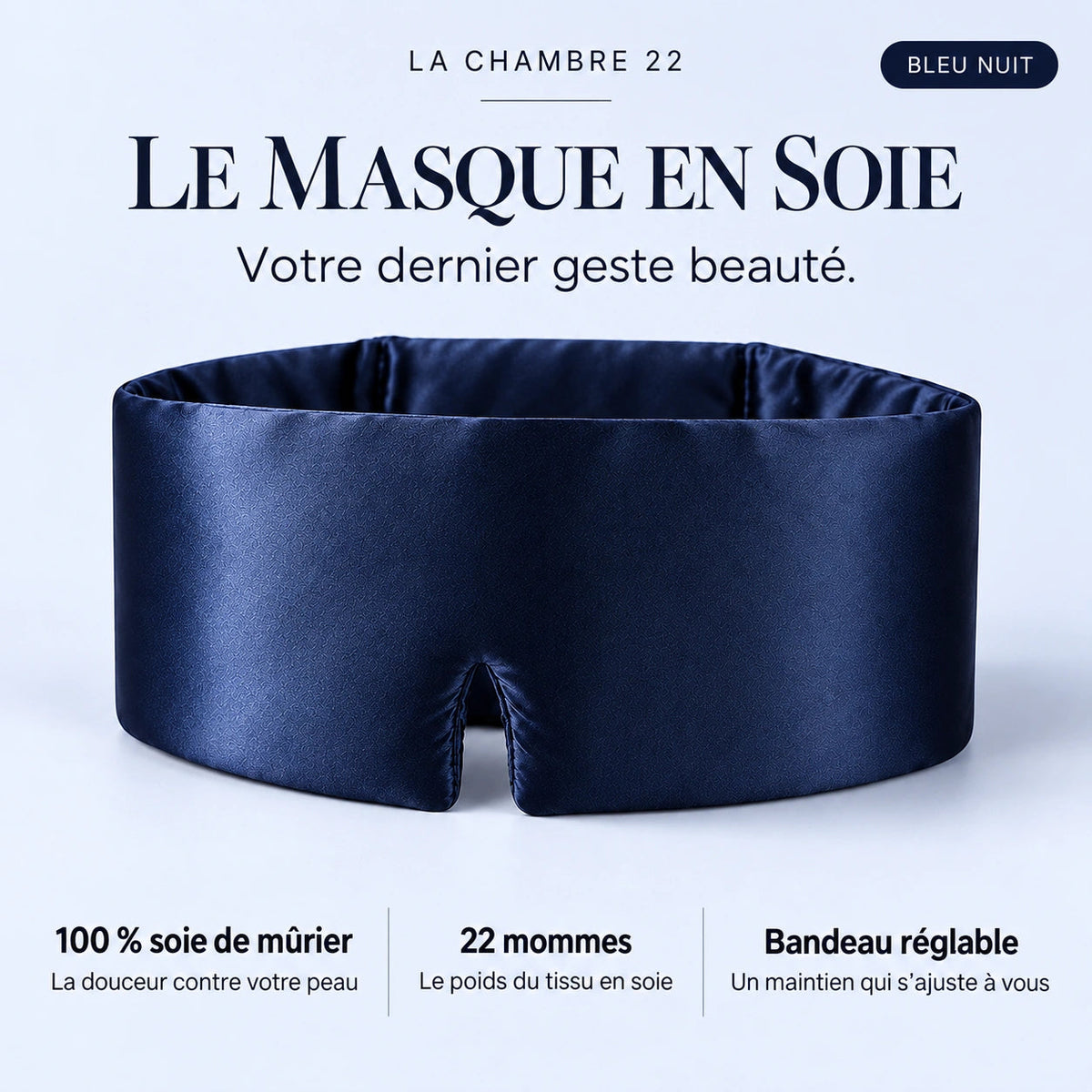 Masque La Chambre 22 bleu nuit : tissu 100 % soie de mûrier, 22 mommes, bandeau réglable. Votre dernier geste beauté.
